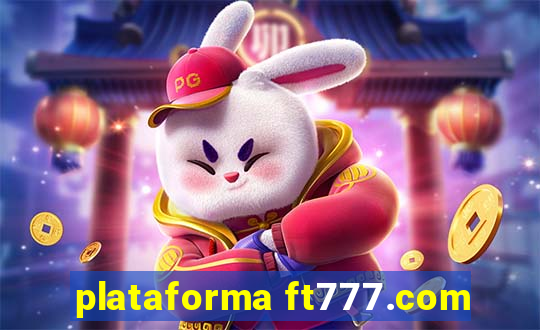 plataforma ft777.com